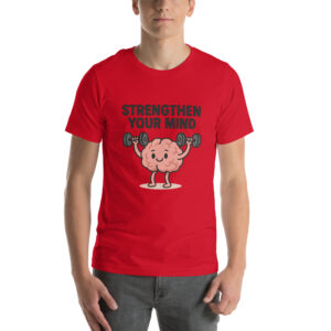 Strengthen Your Mind Cartoon Brain Unisex T-Shirt